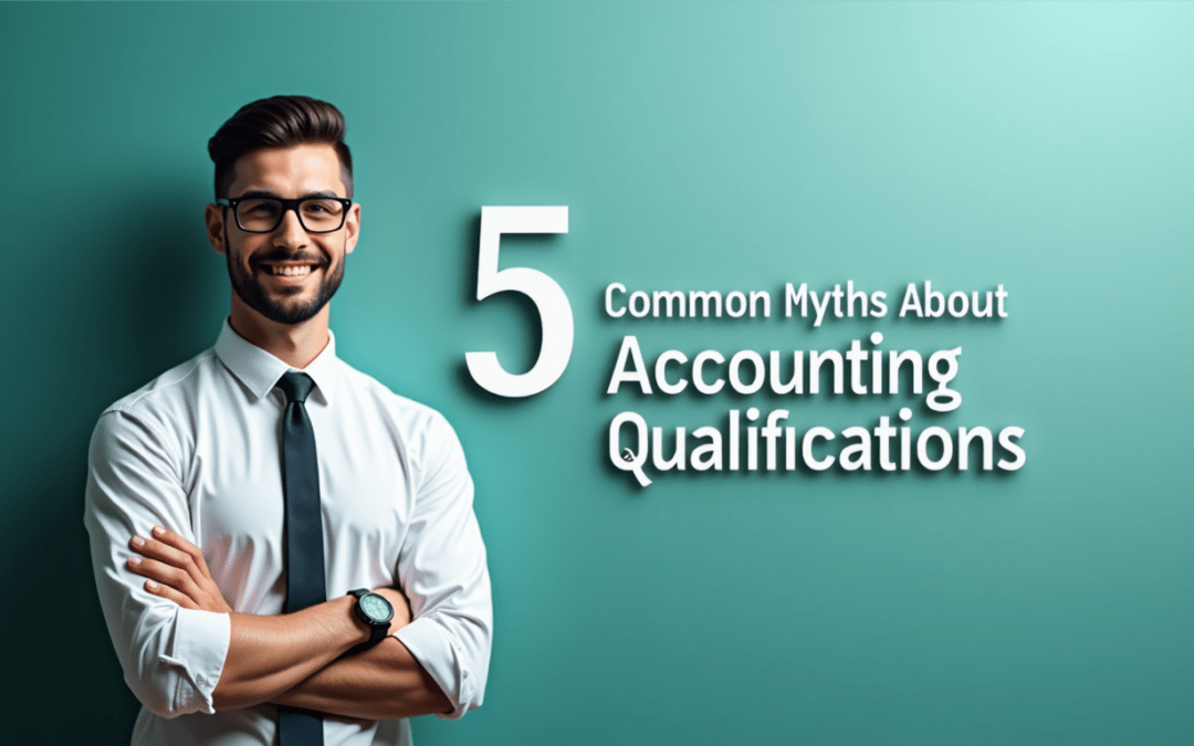 5 Common Myths About Accounting Qualifications