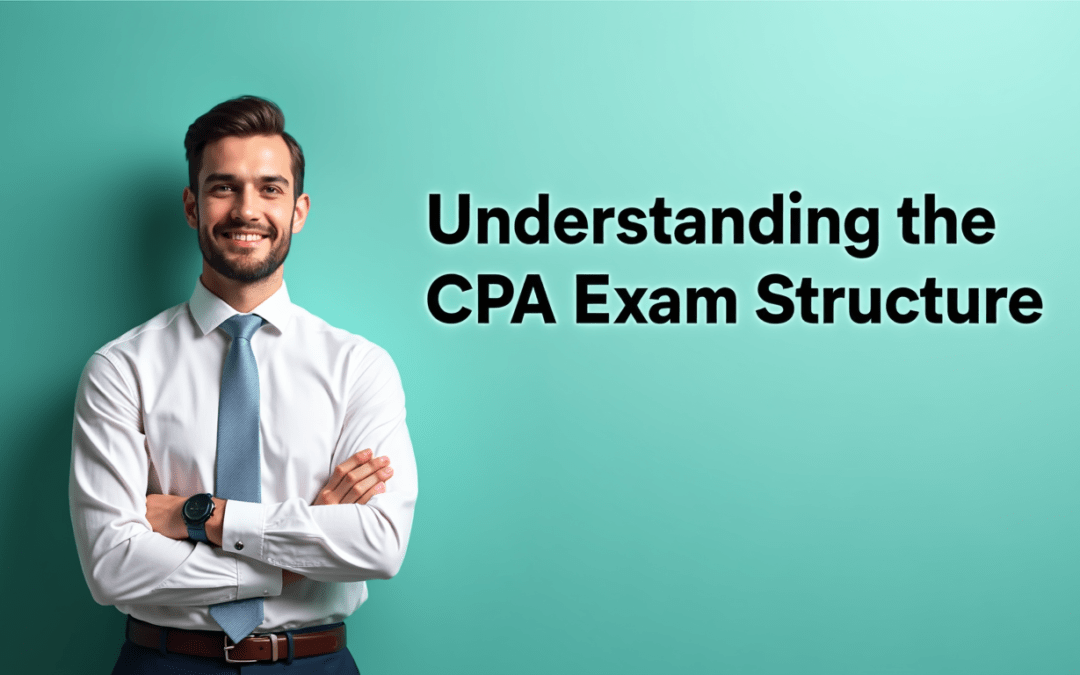 Understanding the CPA Exam Structure