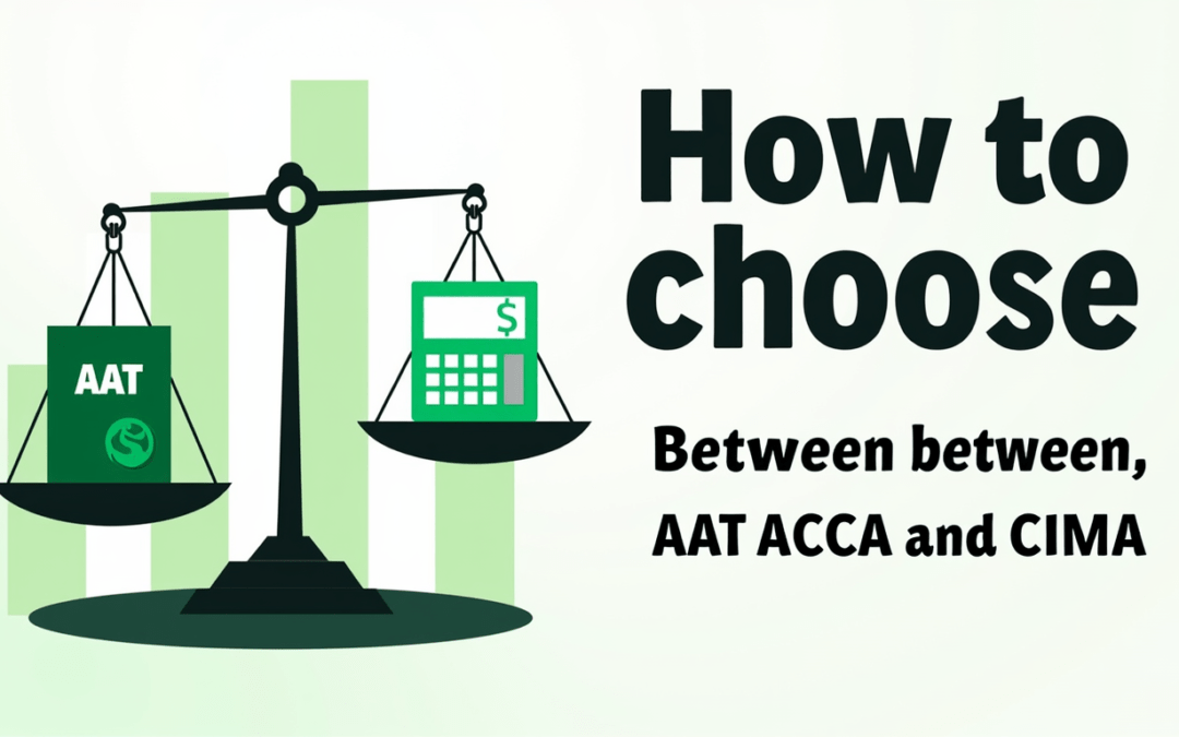 How to Choose Between AAT, ACCA, and CIMA