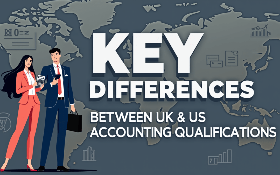 Key Differences Between UK and US Accounting Qualifications
