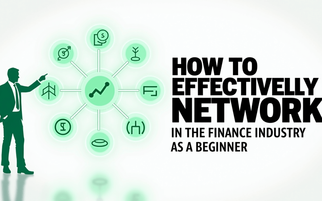 How to Effectively Network in the Finance Industry as a Beginner