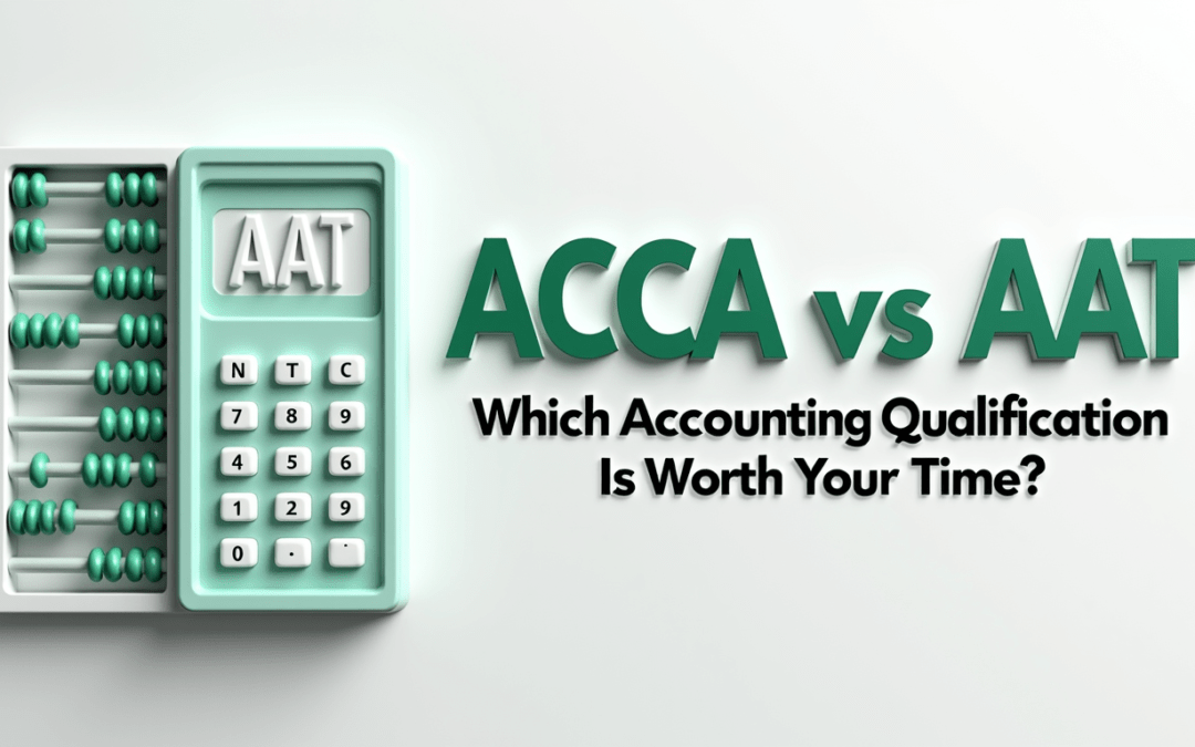 ACCA vs AAT: Which Accounting Qualification Is Worth Your Time?