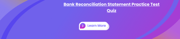 Bank Reconciliation Statement Practice Test Quiz